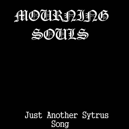 Mourning Souls : Just Another Sytrus Song